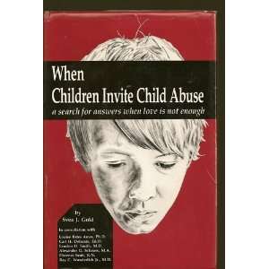   Child Abuse A Search for Answers When Love Is Not Enough [Hardcover