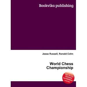  World Chess Championship: Ronald Cohn Jesse Russell: Books