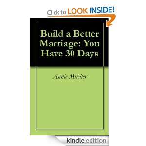  Build a Better Marriage You Have 30 Days eBook Annie 