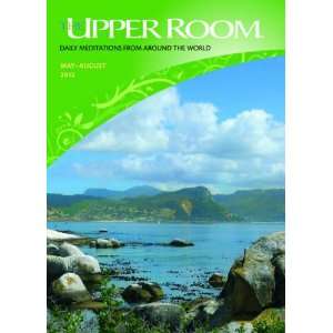  The Upper Room, May to August 2012: Daily Meditations from 