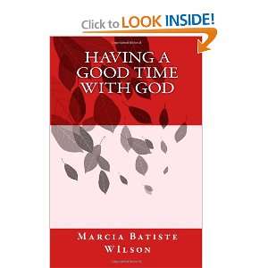  Having a Good Time With God (9781466329683) Marcia 