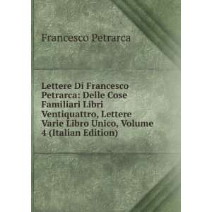  Lettere Di Francesco Petrarca Delle Cose Familiari Libri 