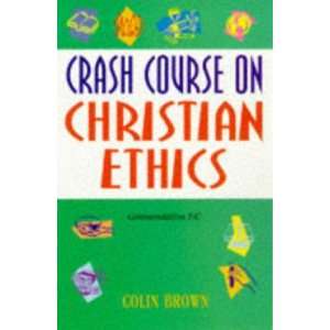  Crash Course on Christian Ethics Pb (Crash Courses 