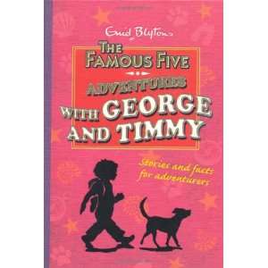  Adventures With George and Timmy (Famous Five 