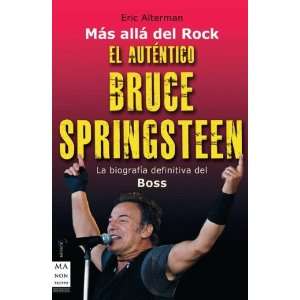   La biografia definitivadel Boss (9788496924833): Eric Alterman: Books