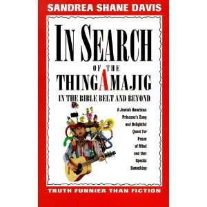  In Search of the Thingamajig In the Bible Belt and Beyond 