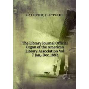   Library Association Vol 7 Jan, Dec.1882 CA CUTTER; F LEYPOLDT Books