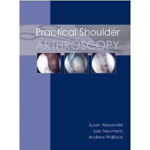  Practical Shoulder Arthroscopy (9781903378601) Susan 