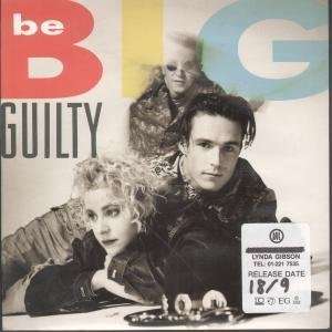  GUILTY 7 INCH (7 VINYL 45) UK TEN 1989 BE BIG Music