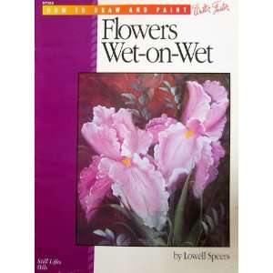  Flowers Wet On Wet Still Lifes Oils (HT253) (How to Draw 