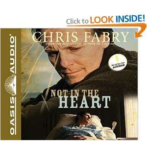  Not in the Heart (9781609814410) Chris Fabry Books