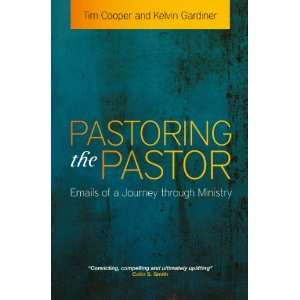  Pastoring the Pastor Emails of a Journey Through Ministry 