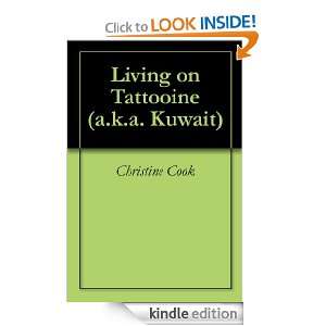 Living on Tattooine (a.k.a. Kuwait) Christine Cook  