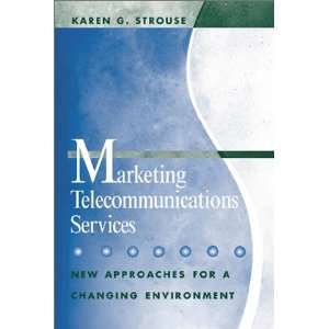  Marketing Telecommunications Services New Approaches for 