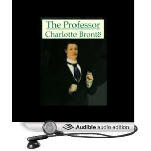  The Professor (Audible Audio Edition) Charlotte Brontë 