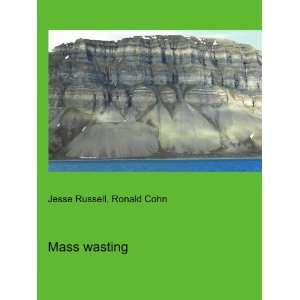  Mass wasting Ronald Cohn Jesse Russell Books
