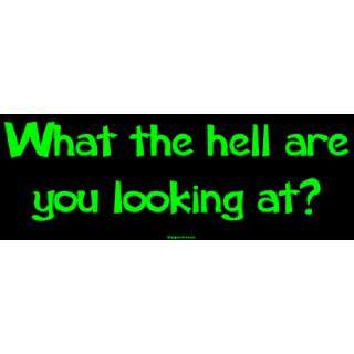    What the hell are you looking at? Large Bumper Sticker Automotive