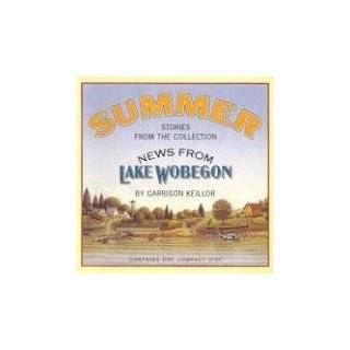 Summer Stories from the Collection News from Lake Wobegon by Garrison 