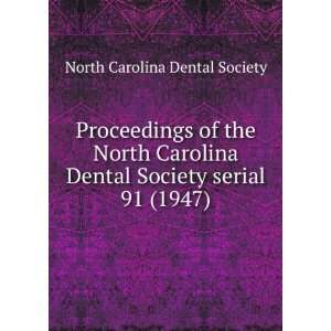   North Carolina Dental Society serial. 91 (1947): North Carolina Dental