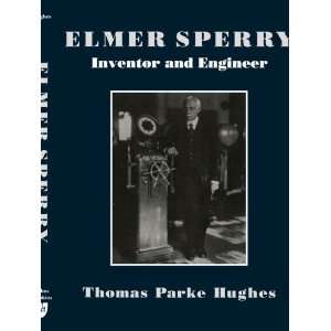  Sperry Inventor and Engineer (Johns Hopkins Studies in the History 