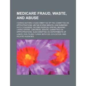  Medicare fraud, waste, and abuse hearing before a 