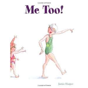  Me Too [Hardcover] Jamie Harper Books