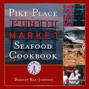   Public Market Seafood Cookbook [Hardcover] Braiden Rex Johnson Books