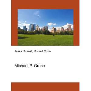  Michael P. Grace Ronald Cohn Jesse Russell Books
