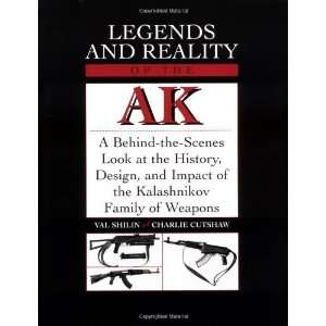  Legends And Reality Of The AK A Behind The Scenes Look At 