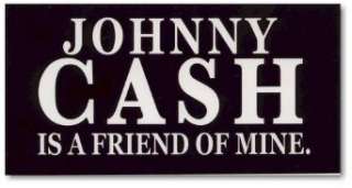    Johnny Cash IS A FRIEND OF MINE Logo Sticker 6 X 3 Clothing
