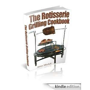The Rotisserie Grilling Cookbook James Mitchell  Kindle 