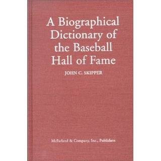 Biographical Dictionary of the Baseball Hall of Fame by John C 