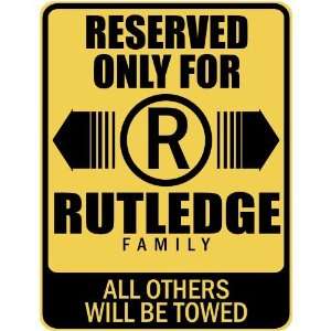   RESERVED ONLY FOR RUTLEDGE FAMILY  PARKING SIGN