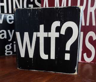 WTF funny hand painted block style wood sign   distressed plaque 