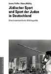 Jüdischer Sport und Sport der Juden in Deutschland Eine kommentierte 