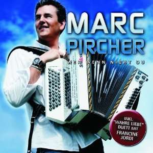 Wer Wenn Nicht du Marc Pircher  Musik
