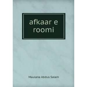 afkaar e roomi Maulana Abdus Salam Books