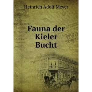  Fauna der Kieler Bucht: Heinrich Adolf Meyer: Books