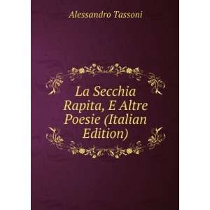   Rapita, E Altre Poesie (Italian Edition) Alessandro Tassoni Books