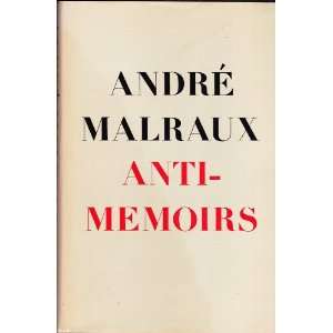Anti memoirs Andre Malraux, Terence Kilmartin  Books