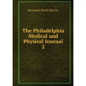   Medical and Physical Journal. 2 Benjamin Smith Barton Books