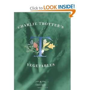  Charlie Trotters Vegetables [Hardcover] Charlie Trotter Books