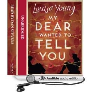   to Tell You (Audible Audio Edition) Louisa Young, Dan Stevens Books