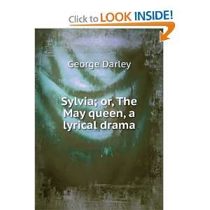   or the May Queen a Lyrical Drama George Darley  Books