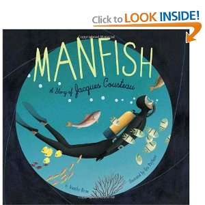  Manfish A Story of Jacques Cousteau [Hardcover] Jennifer 