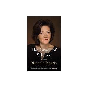   Grace of Silence A Memoir [Hardcover] Michele Norris (Author) Books