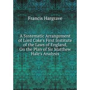   , On the Plan of Sir Matthew Hales Analysis Francis Hargrave Books