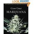 Grow Great Marijuana An Uncomplicated Guide to Growing the Worlds 