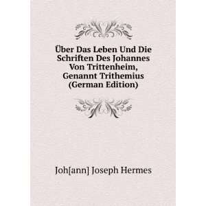   , Genannt Trithemius (German Edition) Joh[ann] Joseph Hermes Books
