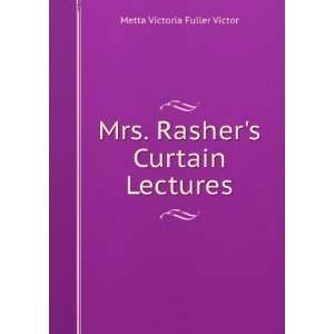   Curtain Lectures Metta Victoria Fuller Victor  Books